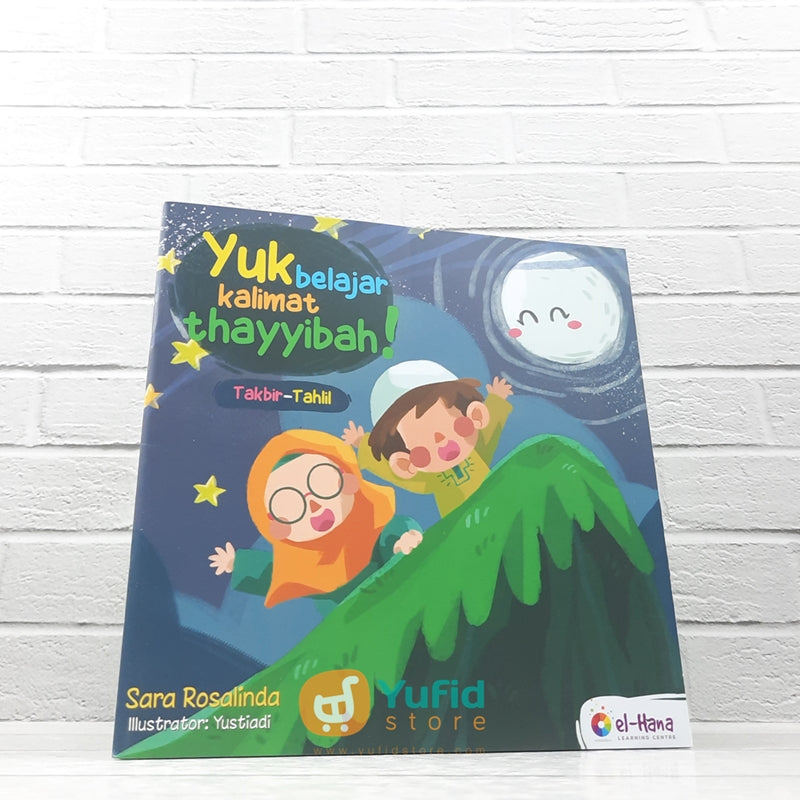 BUKU YUK BELAJAR KALIMAT THAYYIBAH TAKBIR-TAHLIL (EL HANA)