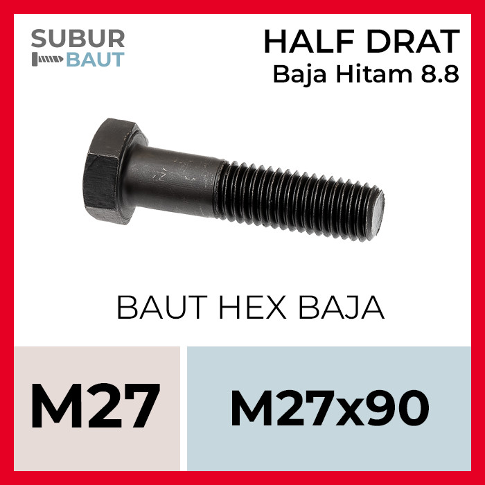 Baut Hex Baja Hitam HTB M27x90 / 27x90 / 27 x 90 - Half Drat - Grade 8.8 / 88 [High Tensile Bolt]