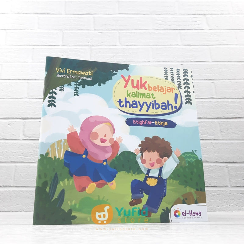 BUKU YUK BELAJAR KALIMAT THAYYIBAH ISTIGHFAR - ISTIRJA (EL HANA)