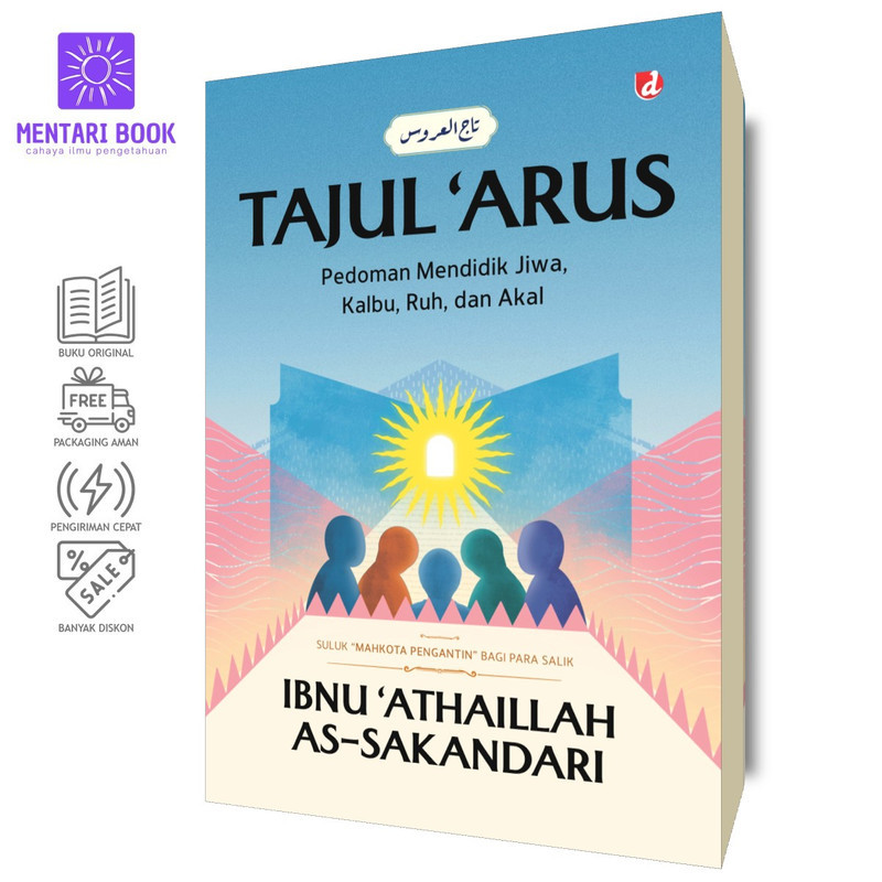 Tajul ‘Arus (Pedoman Mendidik Jiwa, Kalbu, Ruh, dan Akal) - Ibnu ‘Athaillah as-Sakandari - DIVA Pres
