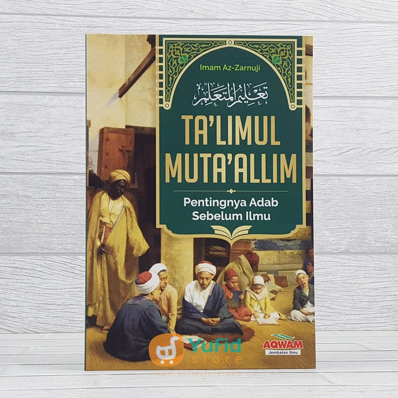 Buku Talimul Mutaallim Pentingnya Adab Sebelum Ilmu (Aqwam)