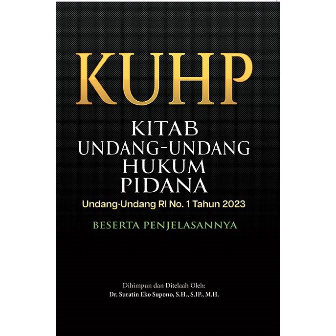 Buku KUHP, Kitab Undang-Undang Hukum Pidana Beserta Penjelasannya Terbaru dan Terlengkap