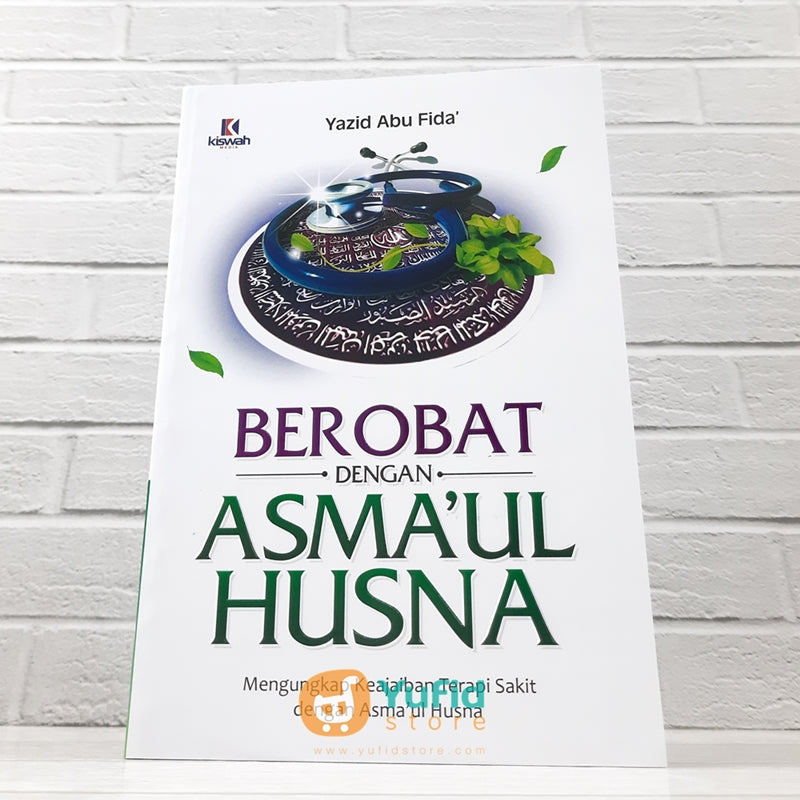 BUKU BEROBAT DENGAN ASMAUL HUSNA (KISWAH MEDIA)