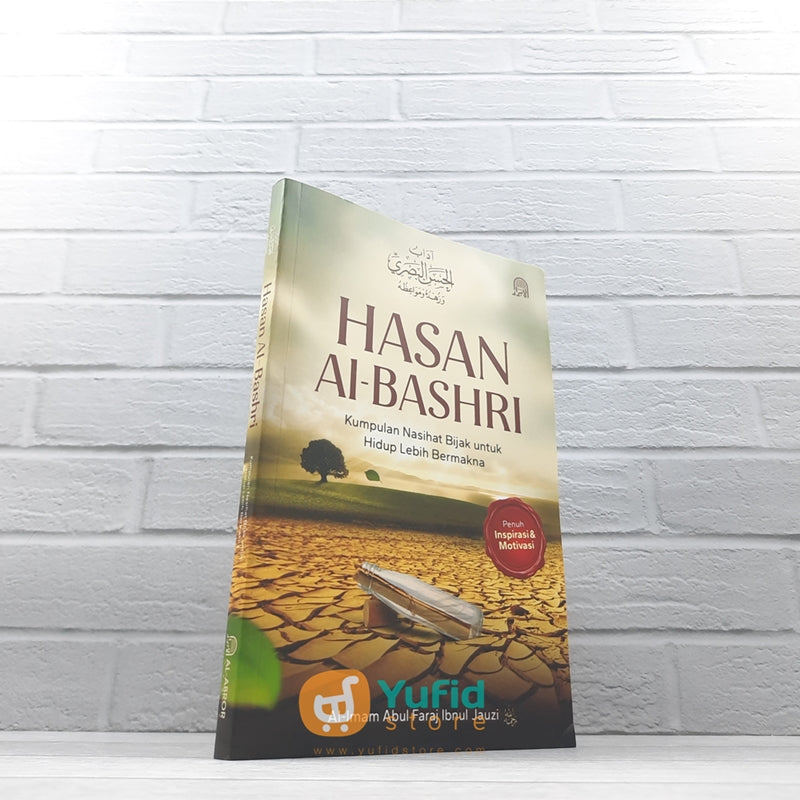 BUKU HASAN AL-BASHRI KUMPULAN NASIHAT BIJAK UNTUK HIDUP LEBIH BERMAKNA (AL-ABROR)