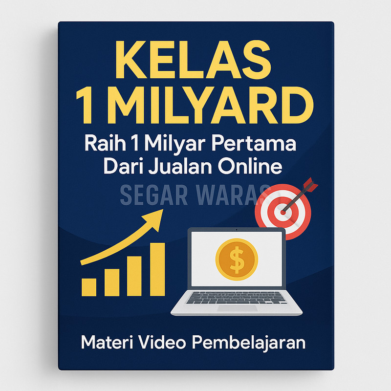 Kelas 1 Milyard Belajar Strategi Jualan Online Digital Marketing Dari Nol Hingga Sukses Raih 1 Milya