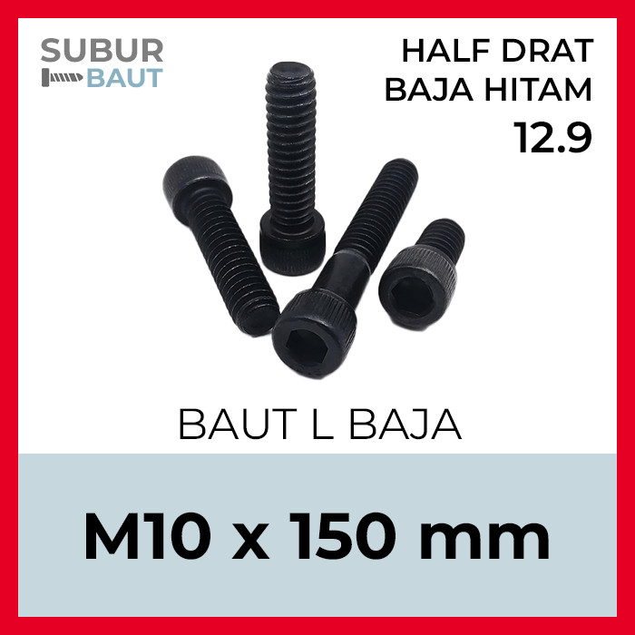 Baut L Baja Hitam M10x150 / 10x150 / 10 x 150 - Half Drat - Grade 12.9 / 129 [Black Hex Socket Head 