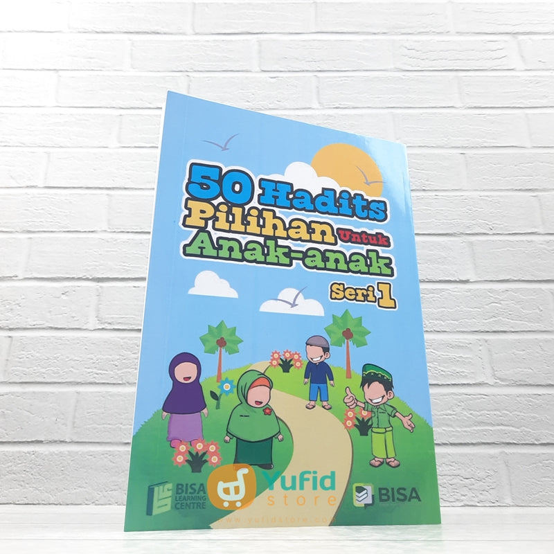 BUKU 50 HADITS PILIHAN UNTUK ANAK-ANAK SERI 1 - UKURAN A5 (BISA)