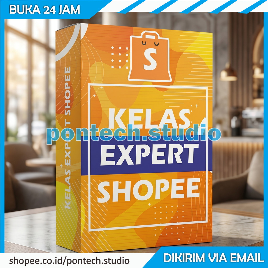 KELAS EXPERT SHOPEE - Panduan Kaya dari Jualan di Marketplace Shopee - Ecourse