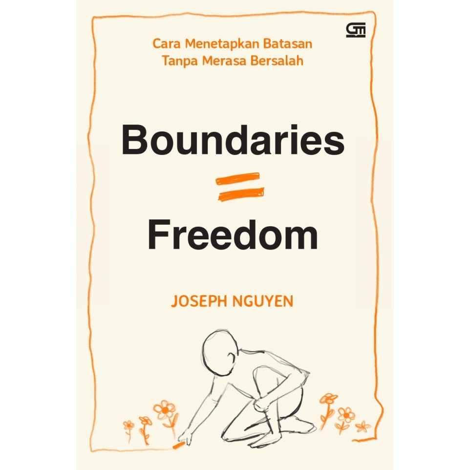 Boundaries = Freedom : Cara Menetapkan Batasan Tanpa Merasa Bersalah