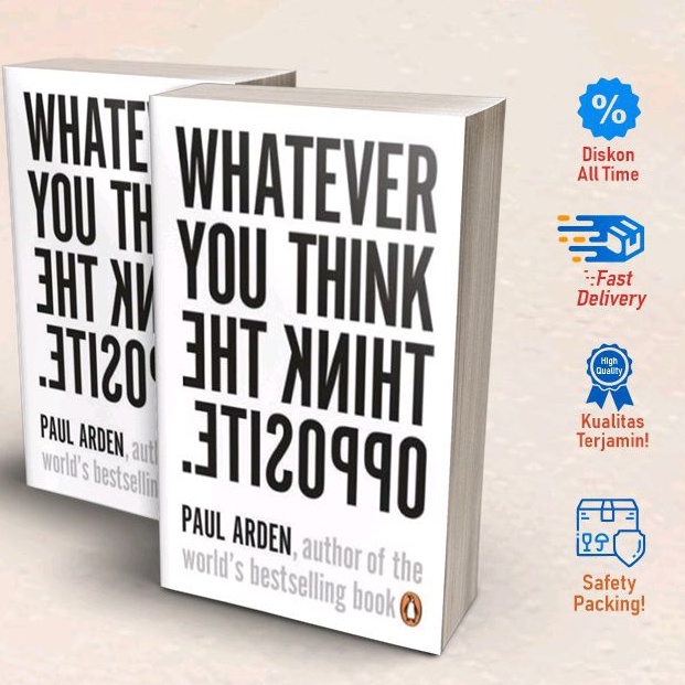 Whatever You Think, Think the Opposite - Paul Arden