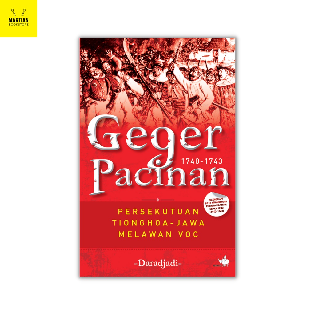 Geger Pacinan 1740 -1743: Persekutuan Tionghoa – Jawa Melawan VOC (Revisi) - Daradjadi