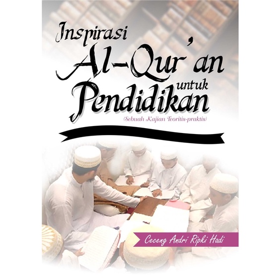 

Buku Inspirasi Al-Qur’an Untuk Pendidikan