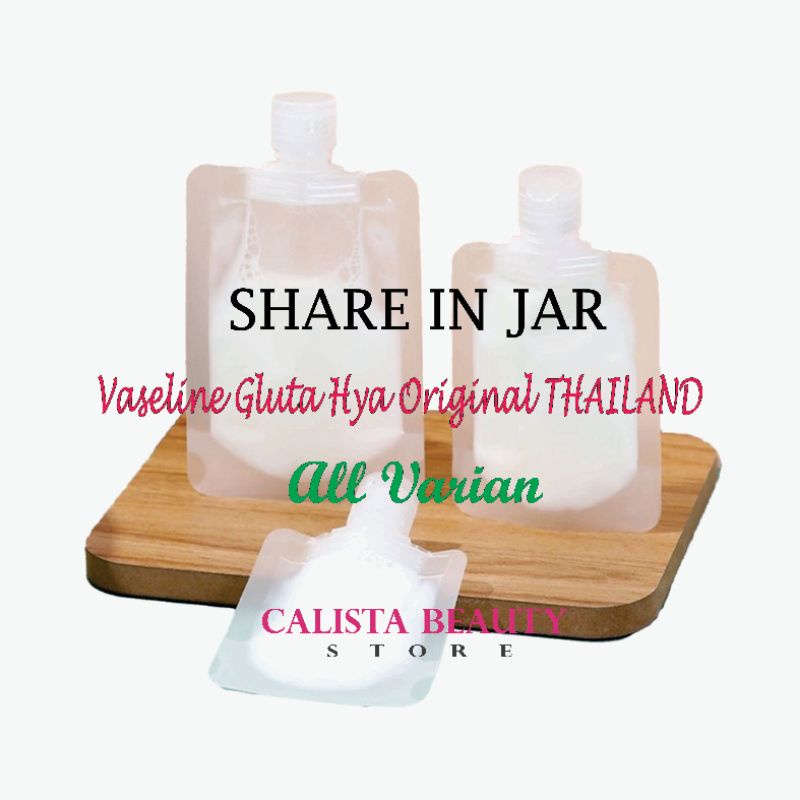 [SHARE IN JAR 100% ORI] KEMASAN SESUAI GAMBAR PERTAMA / Vaseline gluta hya thailand / vaseline ori t