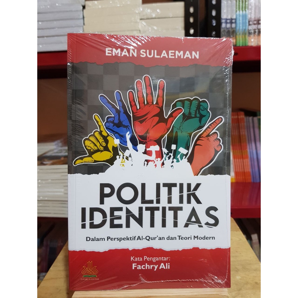 Buku Politik Identitas : Dalam Perspektif Al-Qur'an dan Teori Modern | Buku Politik Kontemporer deng