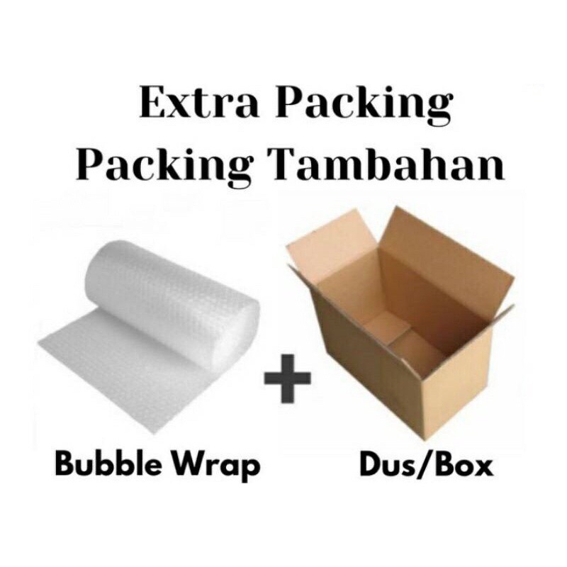 

Extra Packing Tambahan Bubble Wrap + Dus box + Sterofoam