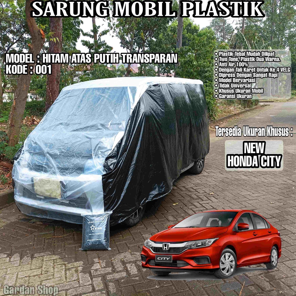 Sarung Mobil Plastik NEW HONDA CITY Hitam Atas Putih Transparan Full Anti Air