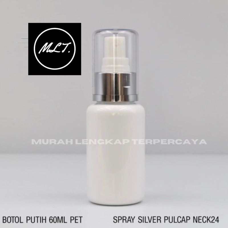BOTOL 60ML FULLCAP SILVER FULLCOVER SPRAYER 60 ML TUBULAR PET PUTIH WHITE SOLID
