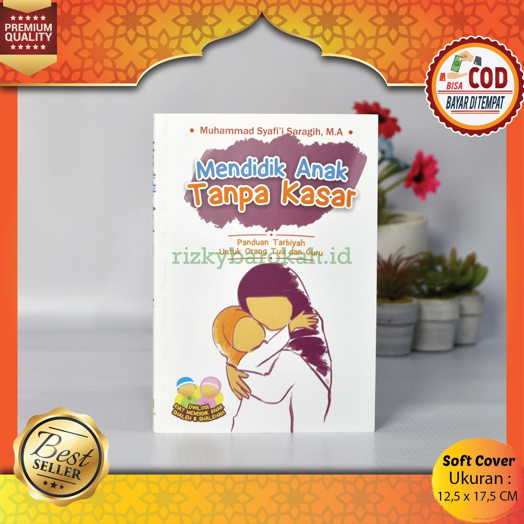 Buku Mendidik Anak Tanpa Kasar Panduan Tarbiyah Untuk Orang Tua Dan Guru Penerbit As-Salam Publishin