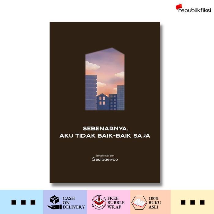 

Sebenarnya Aku Tidak Baik-Baik Saja - Gaelbaewoo - Haru Best Seller