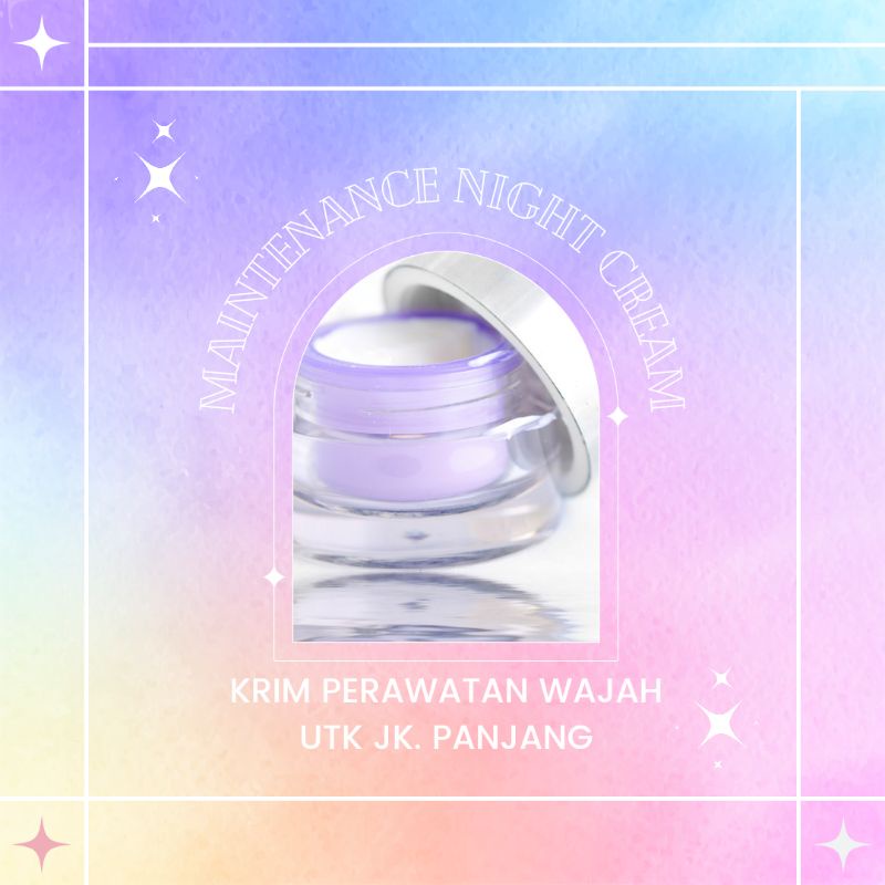 KRIM MALAM PERAWATAN JK.PANJANG || MAINTENANCE NIGHT CREAM