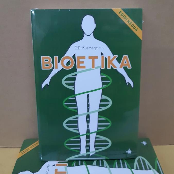 

Buku Bioetika Edisi Kedua CB Kusmaryanto
