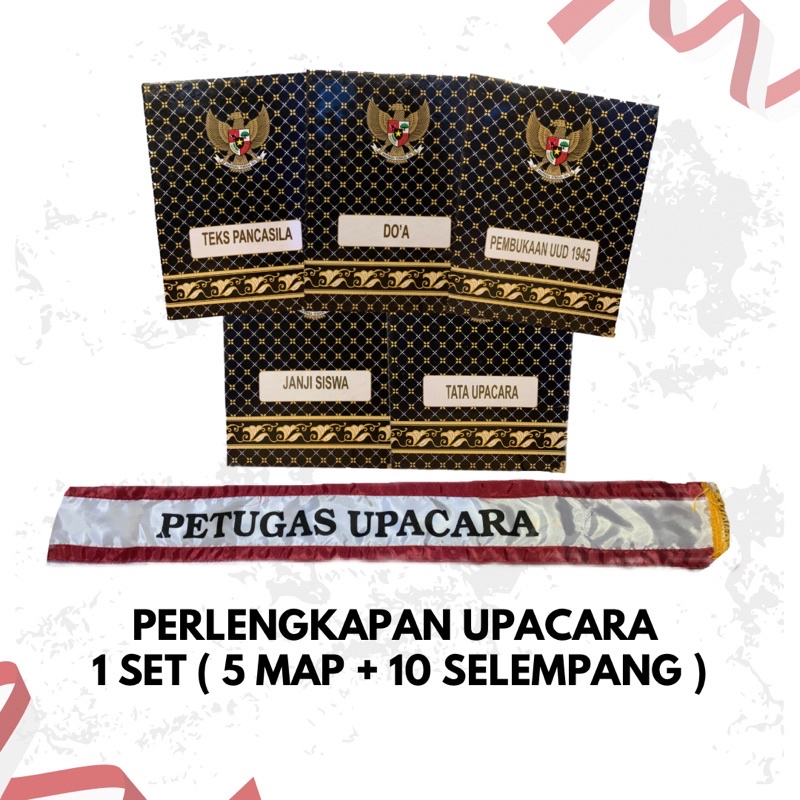 

MAP UPACARA / PERLENGKAPAN UPACARA( Paket isi 5 Map & 10 Selempang )