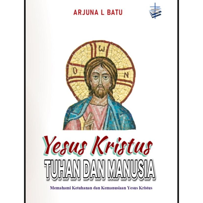 Yesus Kristus: Tuhan dan Manusia