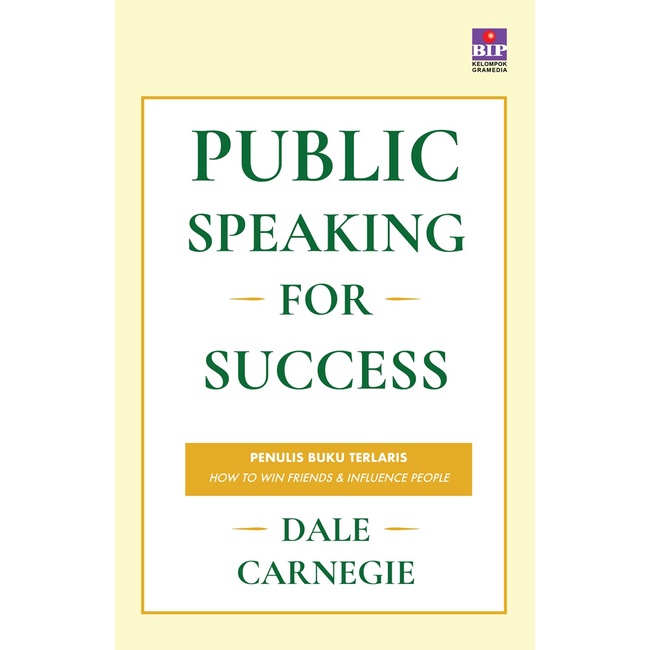 PUBLIC SPEAKING FOR SUCCESS KARYA DALE CARNEGIE / BHUANA ILMU POPULER ( KELOMPOK GRAMEDIA )