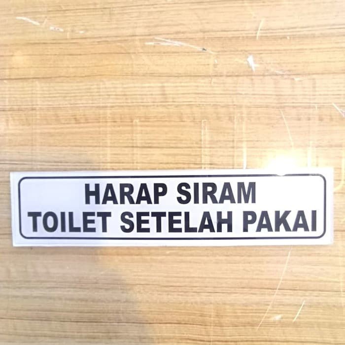 

SIGN AKRILIK HARAP SIRAM TOILET SETELAH PAKAI UKURAN 5X20CM