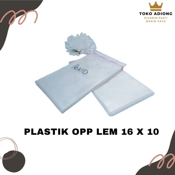 PLASTIK OPP LEM / OPP SEAL 16 X 10