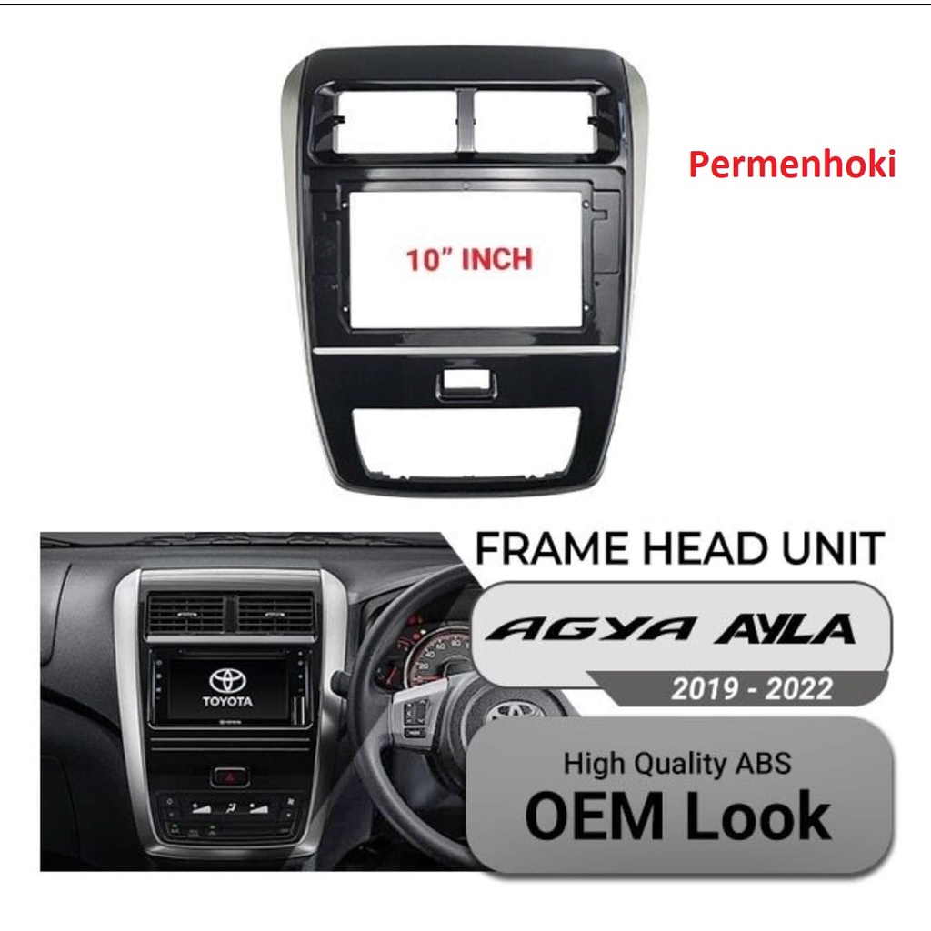 FRAME HEADUNIT ANDROID 10 INCH TOYOTA AGYA AYLA 2019 - 2022