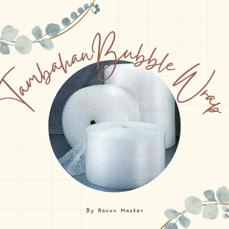 

Tambahan Bubble Wrap
