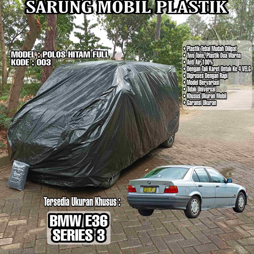 Sarung Mobil Plastik BMW E36 SERIES 3 Hitam Polos Full Anti Air Full Black Waterproof