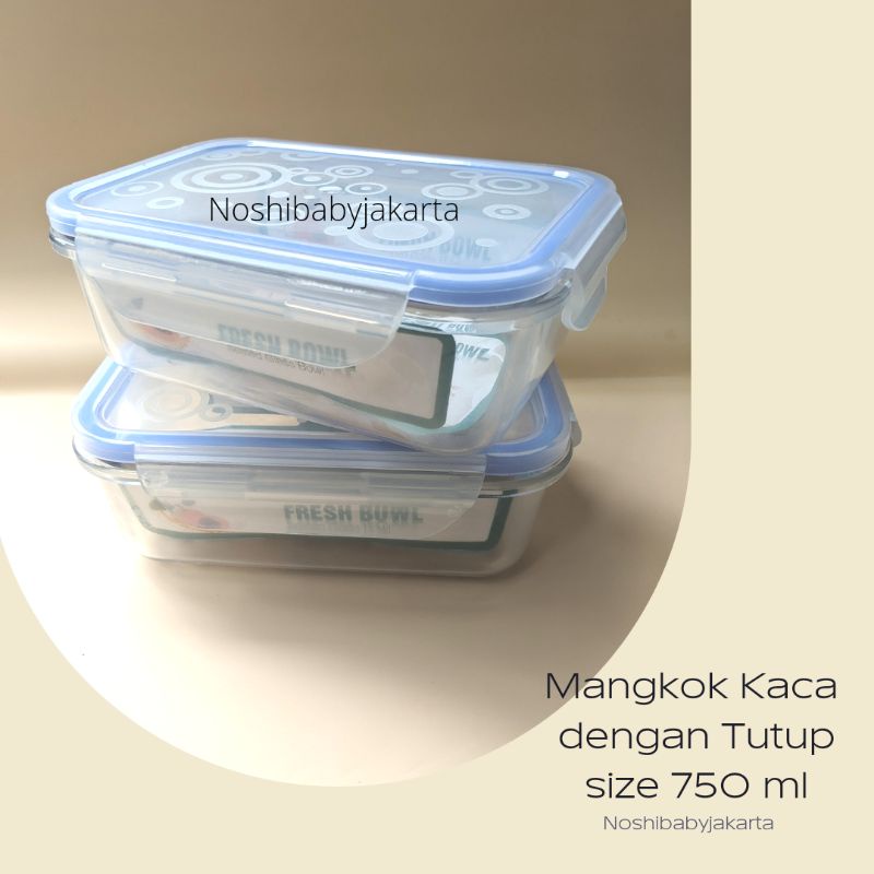 Kotak makan kaca dengan tutup 550/750 ml KIMGLASS / bowl with sealed Lid /Mangkok kaca untuk menyimpan MPASI