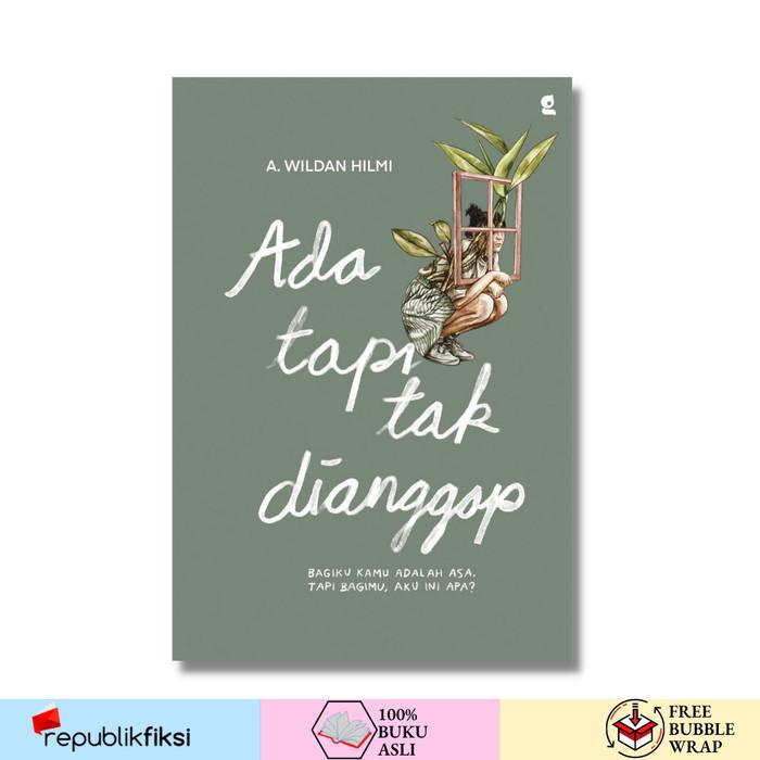 

Ada Tapi Tidak Dianggap - A.Wildan Hilmi - Gradien Mediatama Best Seller