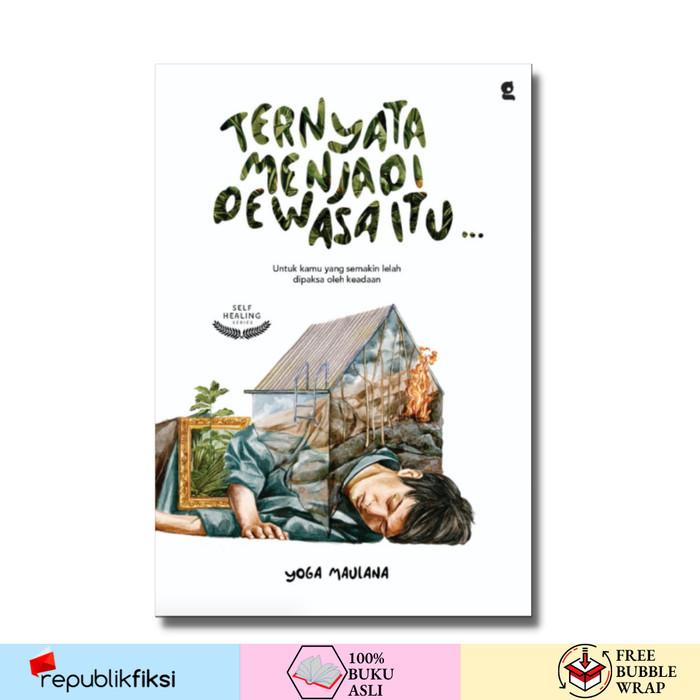 

Ternyata Menjadi Dewasa Itu - Yoga Maulana - Gradien Mediatama Best Seller