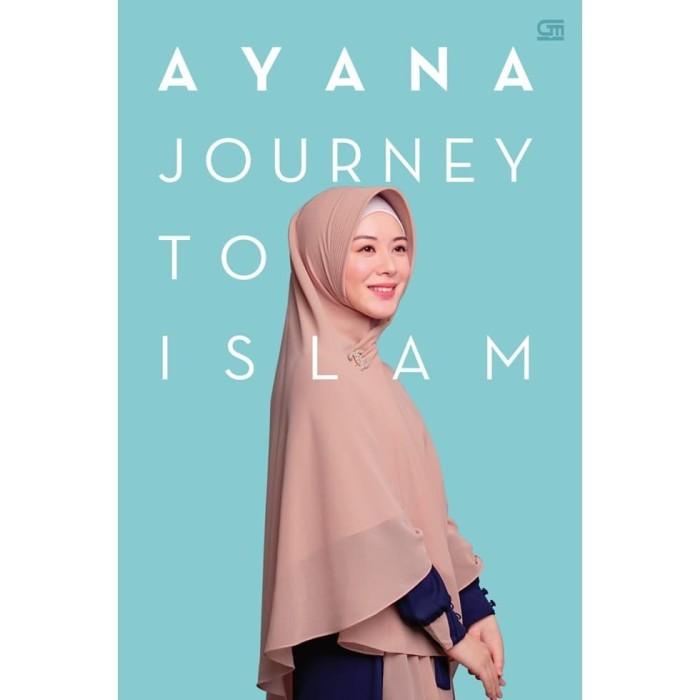 

Ayana, Journey to Islam - Ayana Moon - Gramedia Best Seller