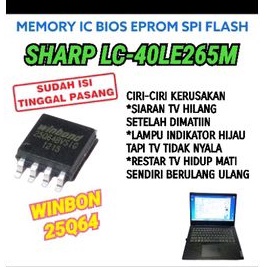 IC MEMORY FLAS SHARP LC-40LE265M LC-40LE265 BIOS SHARP LC 40LE265M 40LE265 WINBON 25Q64