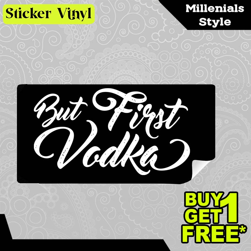 

Stiker Sticker But First Vodka Gambar Unik Desain Keren dan Kekinian Aesthetic Bahan Vinyl Satuan Anti Air