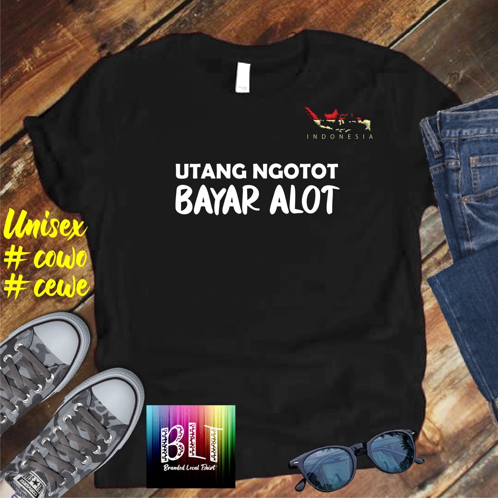 Terviral Kaos Utang Ngotot Bayar Alot  /KAOS EKSPRESI/KAOS Hooh Tenan  HITS/KAOS BANDUNG/KAOS MURAH/KAOS DISTRO