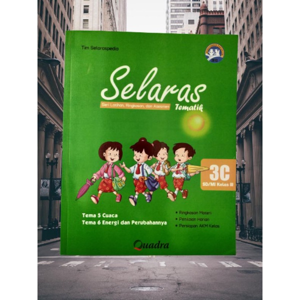 ORI satu paket buku teks SELARAS tematik k13 untuk SD/mi kelas 3 semester 2 penerbit Quadra