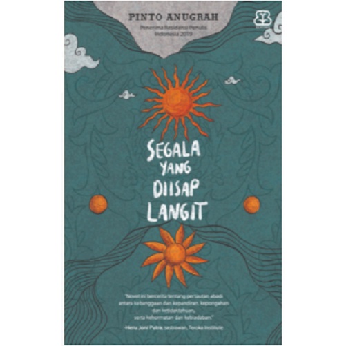 Novel Segala yang Diisap Langit - Pinto Anugerah - Novel Sejarah & Filsafat  - Mizan Medan