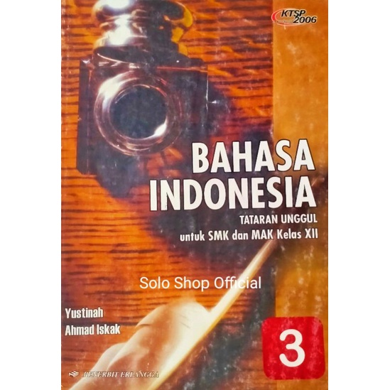 BUKU BAHASA INDONESIA SMK TATARAN UNGGUL UNTUK SMK KELAS 12 XII YUSTINAH ERLANGGA