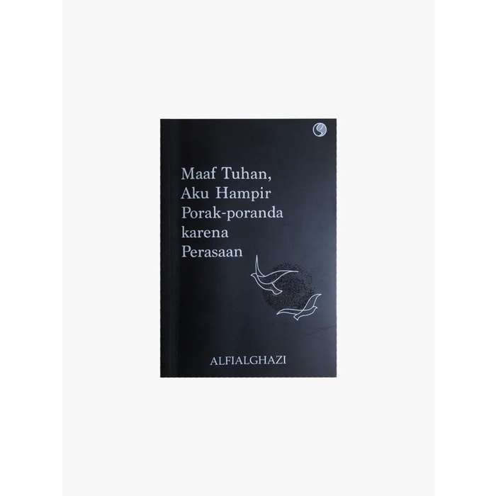 

Maaf Tuhan Aku Hampir Porak-Poranda Karena Perasaan - Alfialghazi Best Seller