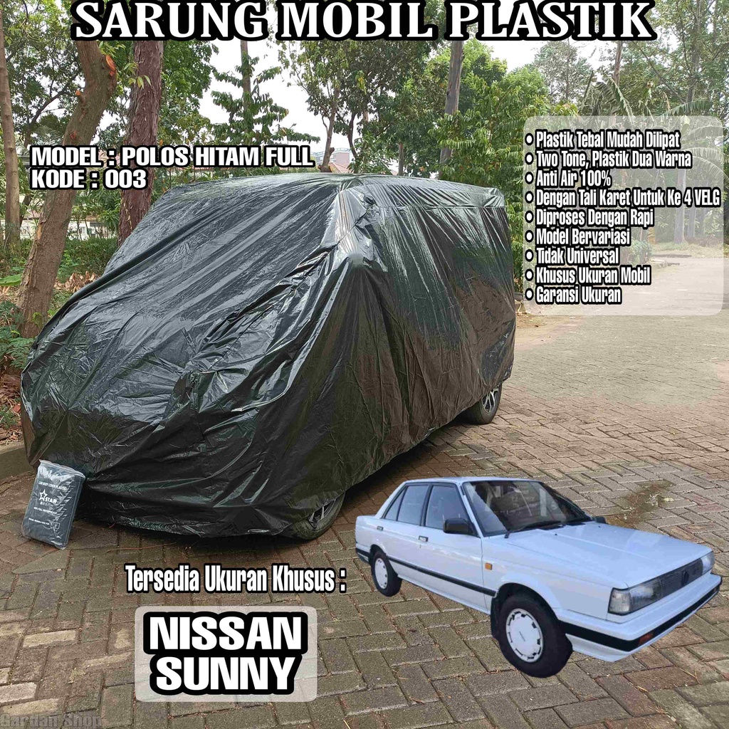 Sarung Mobil Plastik NISSAN SUNNY Hitam Polos Full Anti Air Full Black Waterproof