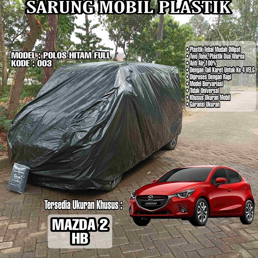 Sarung Mobil Plastik MAZDA 2 HB Hitam Polos Full Anti Air Full Black Waterproof