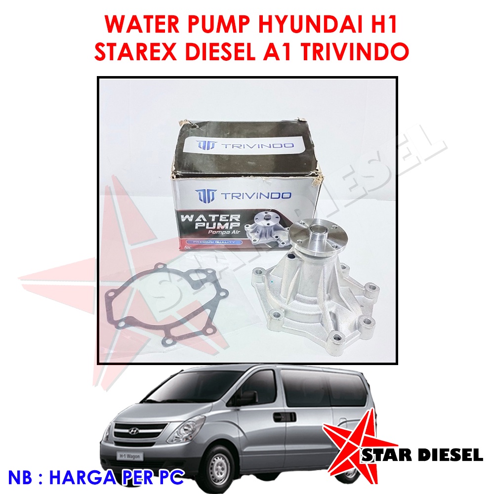 WATER PUMP HYUNDAI H1 HYUNDAI STAREX DEISEL  A1 TRIVINDO HYUNDAI H1 POMPA AIR HYUNDAI STAREX A1 DIES