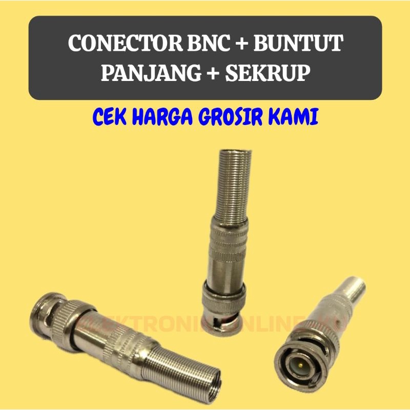 CONECTOR BNC + BUNTUT PANJANG + SEKRUP