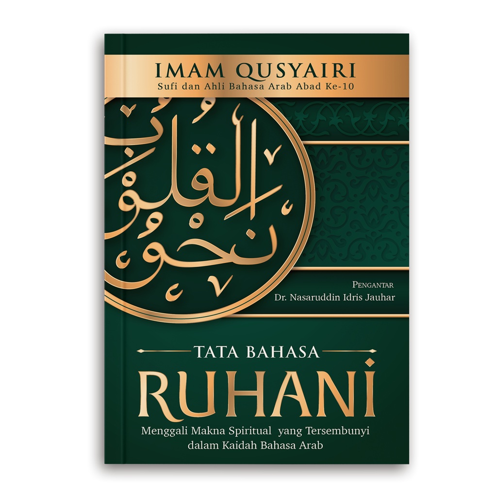 Buku TATA BAHASA RUHANI: Menggali Makna Spiritual Kaidah Bahasa Arab - Terjemah Kitab Nahwul Qulub -