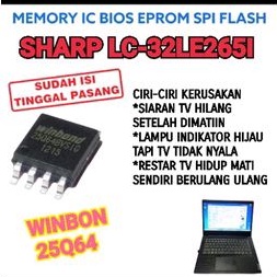 IC MEMORY SHARP LC-32LE265I LC-32LE2651 IC FLASH BIOS SHARP LC 32LE265I 32LE2651 IC WINBON 25Q64